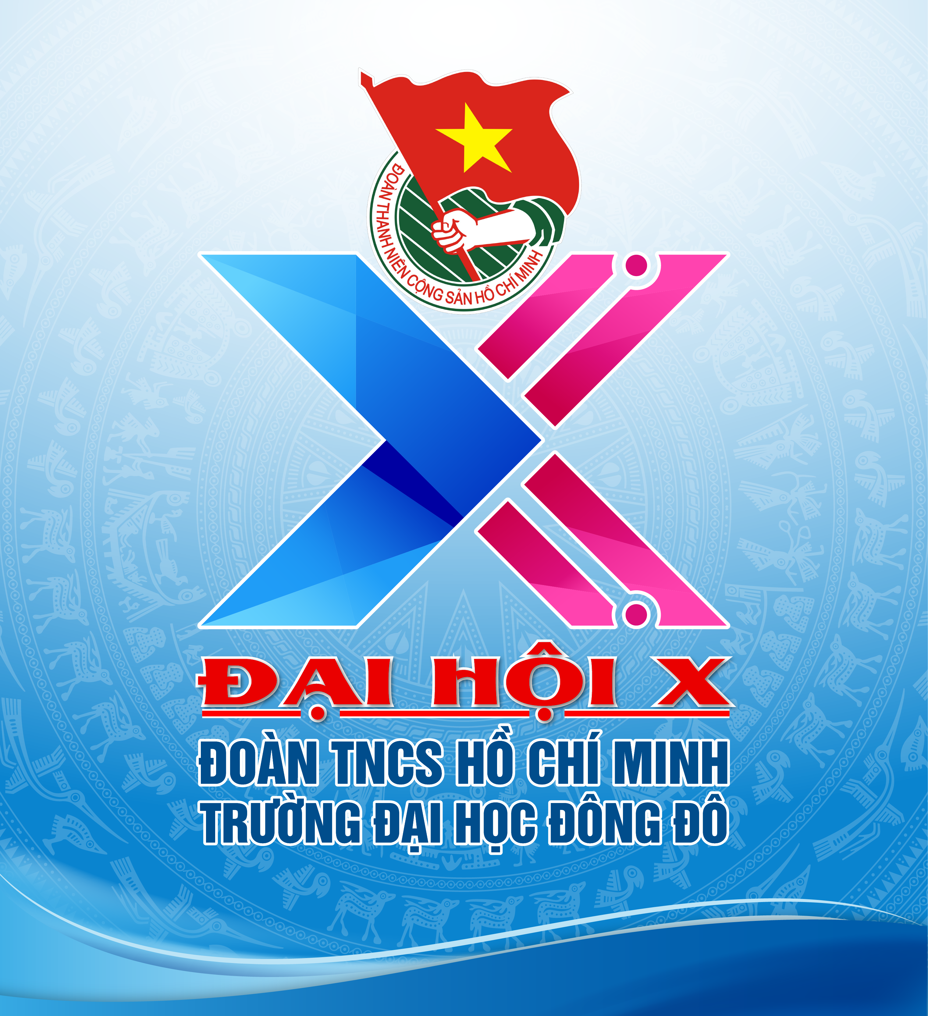 Nhiệt liệt chào mừng Đại hội đại biểu Đoàn TNCS Hồ Chí Minh Trường Đại học Đông Đô lần thứ X, nhiệm kỳ 2024 - 2027